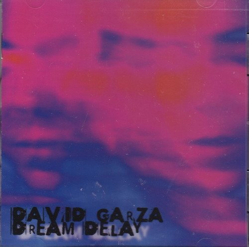 David Garza/Dream Delay